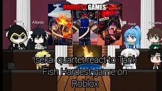 Isekai quartet react to Tank Fish Hardest Game on Roblox