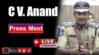 Sri CV Anand IPS,CP Hyderabad City Press Meet | IFrames Media Live
