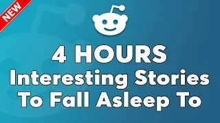 4 HOURS Of Reddit Stories To Fall Asleep To | Reddit Stories with Calming Nature Visuals