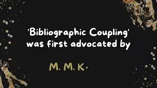 'Bibliographic Coupling' was first advocated