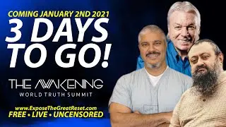 Get Ready! 3 Days To! The Awakening World Truth Summit