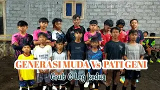GOBAK SODOR//Generasi Muda Vs Patigeni grub C leg ke dua