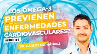 OMEGA-3 y las ENFERMEDADES CARDIOVASCULARES | Dr. Carlos Hernández