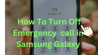 How To Turn off Emergency call on Samsung Galaxy