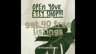 Open an Etsy Shop and get 40 FREE LISTINGS!!! 2021