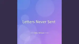 Letters Never Sent