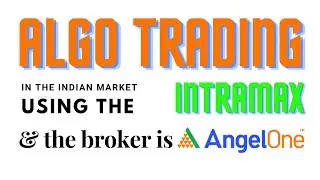 The Ultimate Guide to Algo Trading Using Intramax and Algocrab in the Indian Market