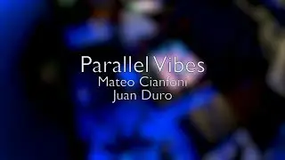 Parallel Vibes - Session #1