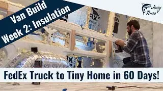 How to Build a Tiny Home on Wheels! Van Life Build Week Two | Van Insulation and Soundproofing