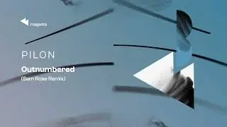 PILON - Outnumbered (Sam Rose Remix)