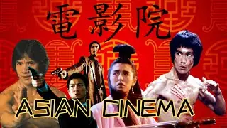 The Fascinating World Of ASIAN CINEMA ✨ Martial Arts Drama Horror
