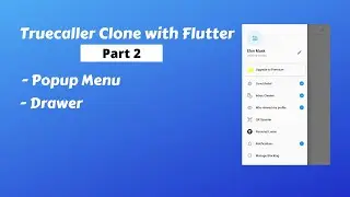 truecaller clone with flutter (part 2) drawer and popup menu - LakhCode