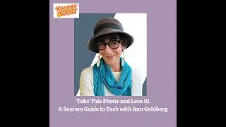 Take This Phone and Love It: A Senior's Guide to Tech