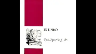 This Sporting Life  -  In Limbo  (FULL 12&acute;&acute; EP 1983)
