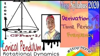 Conical Pendulum|derivation of time period & frequency|Rotational Dynamics|Circular motion|CH-01 #10