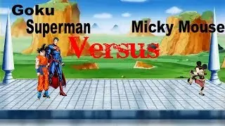 Goku & Superman Vs Mickey Mouse??