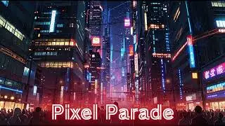 Pixel Parade &ndash; Synthwave, Retrowave, 80s, Electronic, Cyberpunk, Neon, Chillwave, Lo-Fi.