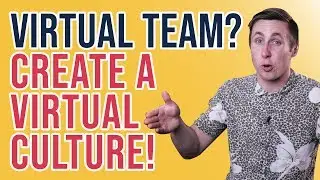 3 Ways To Build GREAT Culture On A Remote Team!   (and when to switch to an office)