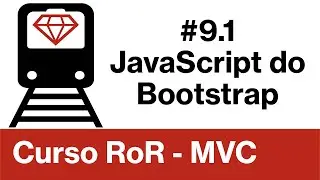 Curso Ruby on Rails 6 MVC #9.1 - JavaScript do Bootstrap