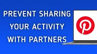 How To Prevent Pinterest Sharing Your Activity With Partners On PC (New Update)