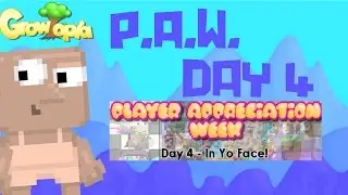 Growtopia - P.A.W. 2016 Day 4 | IN YO FACE!!