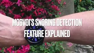 Mobvoi TicWatch 5 pro Enduro snoring feature explained