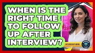 When Is The Right Time To Follow Up After Interview?