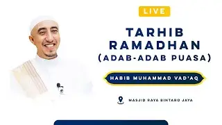 [LIVE] Habib Muhammad Vad'aq || Tarhib Ramadhan ( Adab - adab Puasa )
