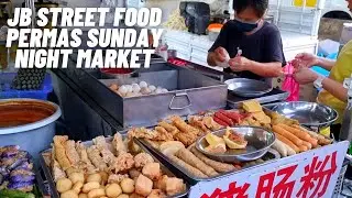 MALAYSIA JB NIGHT MARKET Permas Sunday Night Market 星期日夜市 Johor Bahru Street Food 新山美食之旅