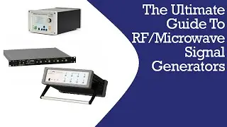 Considerations When Buying an RF/Microwave Signal Generator | Webinar
