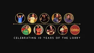 The Lobby: 10-Year Anniversary Promo