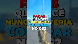 N&Atilde;O COMPRE Essas Facas no CS2...