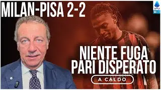 MILAN-PISA 2-2: LEAO NON BASTA&hellip;
