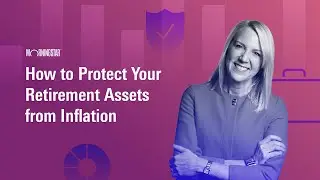 How to Protect Your Retirement Assets from Inflation