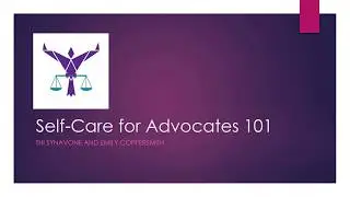 Self Care for Advocates 101