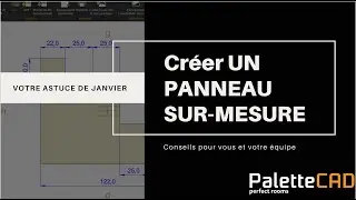 Cr&eacute;er un panneau sur-mesure dans PaletteCAD