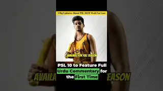 Top 3 Big Updates About PSL 2025 | PSL 2025 #psl10