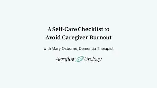 A Self Care Checklist to Avoid Caregiver Burnout