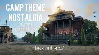Lifeafter Camp Theme 30 mins | Just chill & Relax 🍃