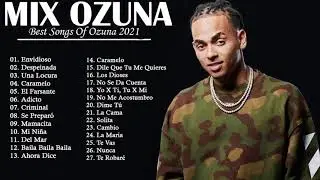 Mix Ozuna 2021 ★ Sus Mejores &Eacute;xitos ★ Enganchados 2021 ★ Reggaeton Mix 2021 Lo Mas Nuevo en &Eacute;xitos