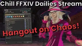 Dailies Hangout Stream! FFXIV Dawntrail