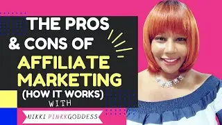 The Pros and Cons of Affiliate Marketing (how it work)