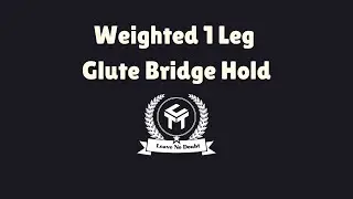 Weighted 1 Leg Glute Bridge Hold| Take Control Training