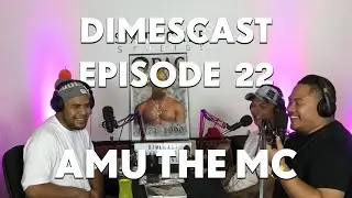 DimesCast Ep 22 - AMU THE MC