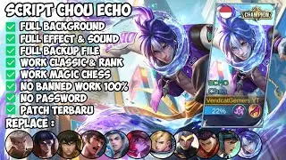 SCRIPT SKIN CHOU ECHO NO PASSWORD - FULL EFFECT VOICE - PATCH TERBARU