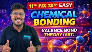 Valence Bond Theory Made Easy | Chemical Bonding | Class 11 Revision | JEE NEET