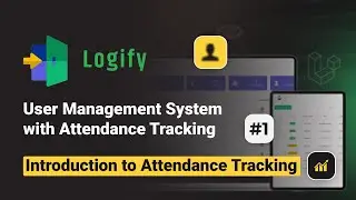 Introduction to Attendance Tracking | Logify - User Management System with Attendance Tracking