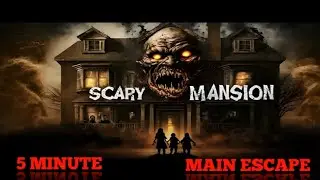 Scary mansion escape 5 minute ma | Scary mansion horror game 👹