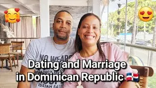 Finding LOVE ❤️  in the Dominican Republic: The Dos and Don'ts for a Successful Relationship. Part 2