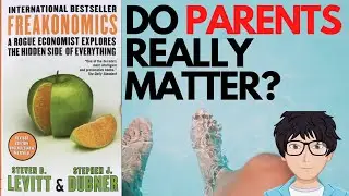 [12min] HOW MUCH DO PARENTS REALLY MATTER? Freakonomics- Steven D.Levitt & Stephen J. Dubner